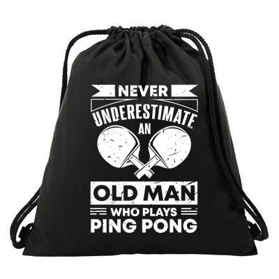Never Underestimate An Old Funny Ping Pong Dad Joke Gift Drawstring Bag