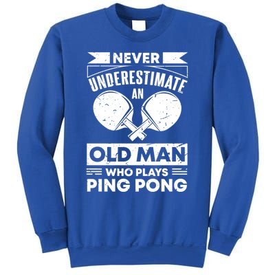 Never Underestimate An Old Funny Ping Pong Dad Joke Gift Sweatshirt