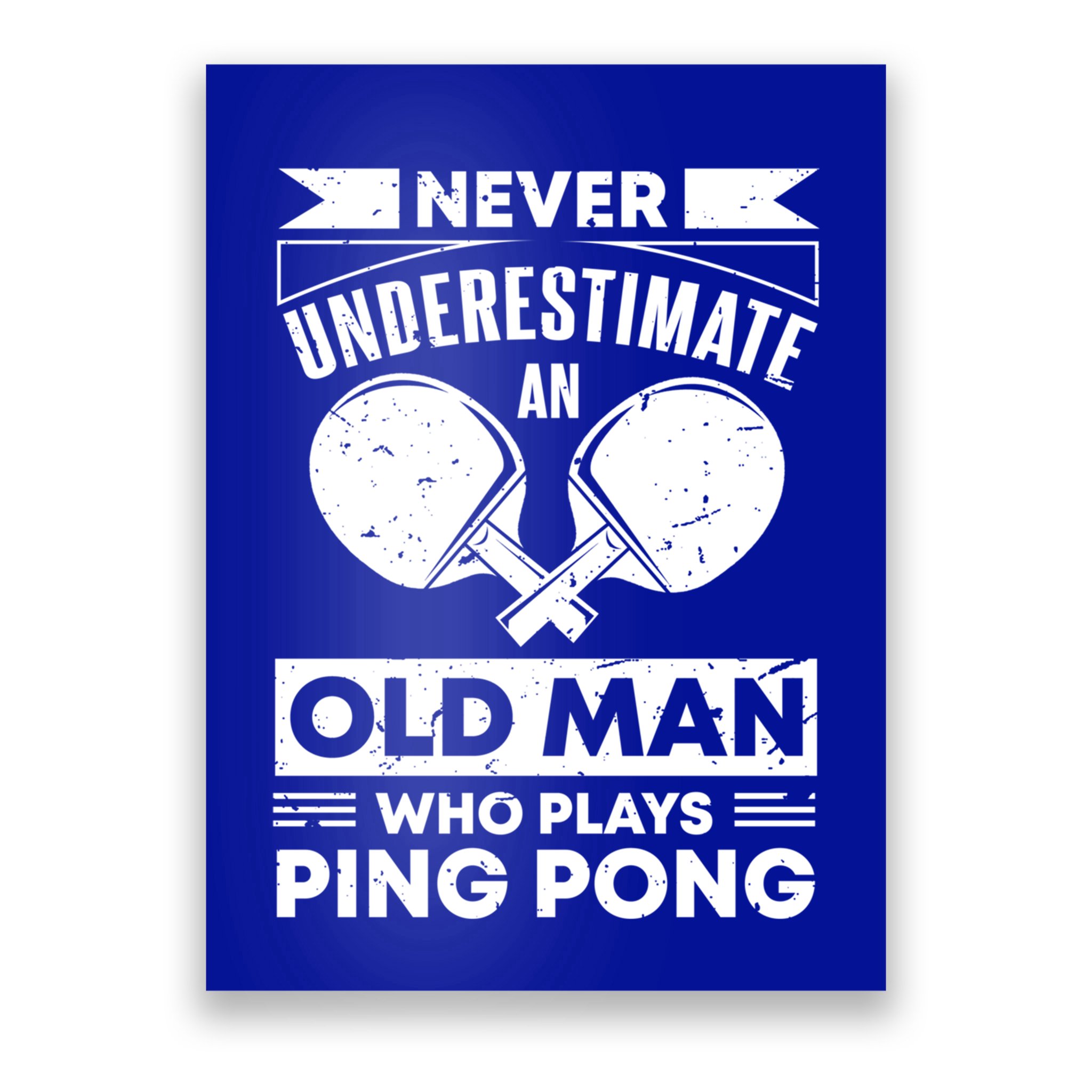 Never Underestimate An Old Funny Ping Pong Dad Joke Gift Poster