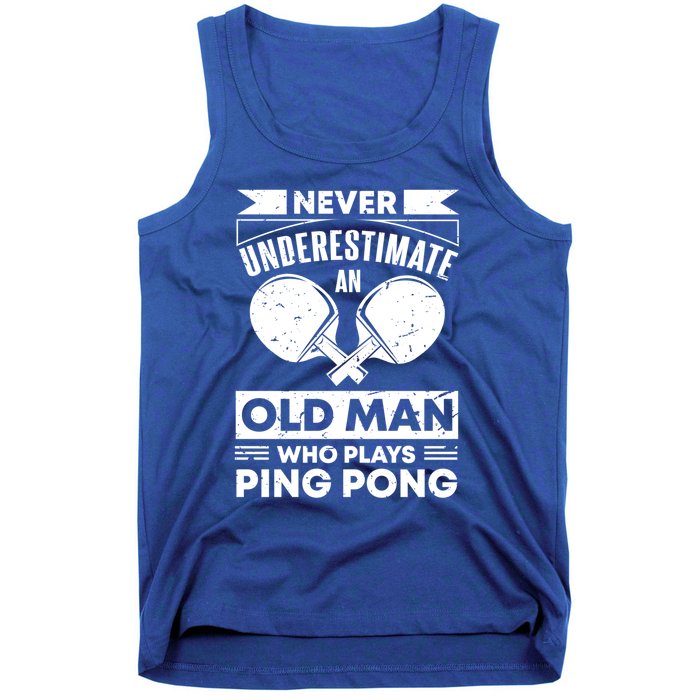 Never Underestimate An Old Funny Ping Pong Dad Joke Gift Tank Top