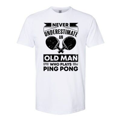 Never Underestimate An Old Funny Ping Pong Dad Joke Gift Softstyle CVC T-Shirt