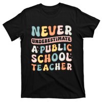 Never Underestimate A Public School Teacher T-Shirt