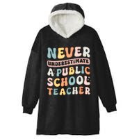 Never Underestimate A Public School Teacher Hooded Wearable Blanket