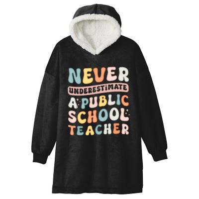 Never Underestimate A Public School Teacher Hooded Wearable Blanket