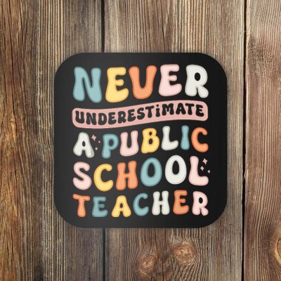 Never Underestimate A Public School Teacher Coaster