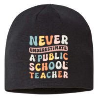 Never Underestimate A Public School Teacher Sustainable Beanie