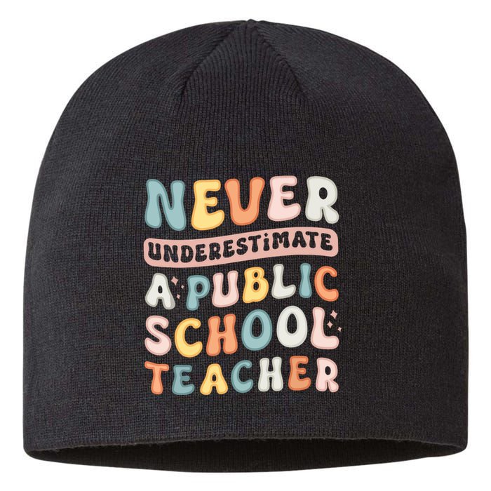 Never Underestimate A Public School Teacher Sustainable Beanie