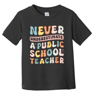 Never Underestimate A Public School Teacher Toddler T-Shirt