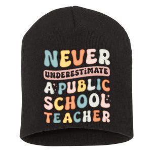 Never Underestimate A Public School Teacher Short Acrylic Beanie