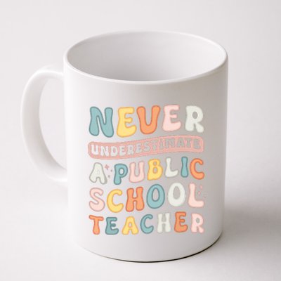 Never Underestimate A Public School Teacher Coffee Mug