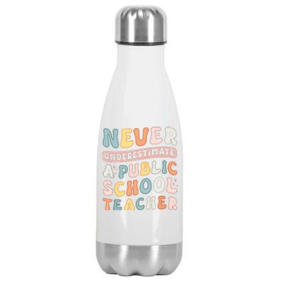 Never Underestimate A Public School Teacher Stainless Steel Insulated Water Bottle