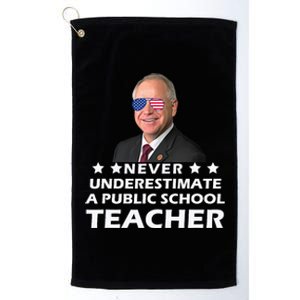 Never Underestimate A Public School Teacher Tim Walz 2024 Platinum Collection Golf Towel