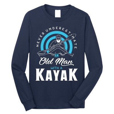 Never Underestimate An Old Man With A Kayak Long Sleeve Shirt