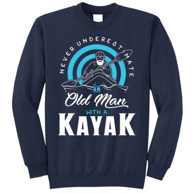 Never Underestimate An Old Man With A Kayak Sweatshirt