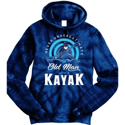 Never Underestimate An Old Man With A Kayak Tie Dye Hoodie