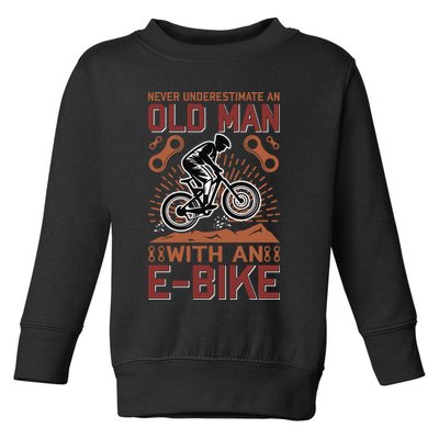 Never Underestimate An Old Man With An E Bike Toddler Sweatshirt