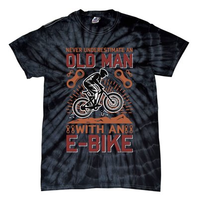 Never Underestimate An Old Man With An E Bike Tie-Dye T-Shirt
