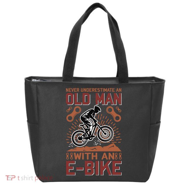 Never Underestimate An Old Man With An E Bike Zip Tote Bag