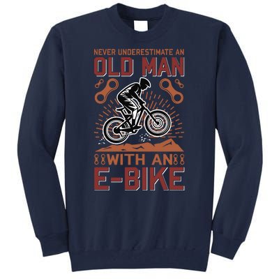 Never Underestimate An Old Man With An E Bike Tall Sweatshirt