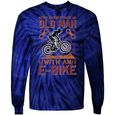 Never Underestimate An Old Man With An E Bike Tie-Dye Long Sleeve Shirt