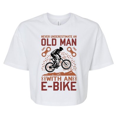 Never Underestimate An Old Man With An E Bike Bella+Canvas Jersey Crop Tee