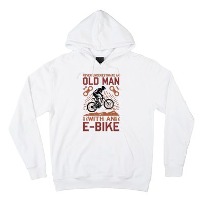 Never Underestimate An Old Man With An E Bike Hoodie