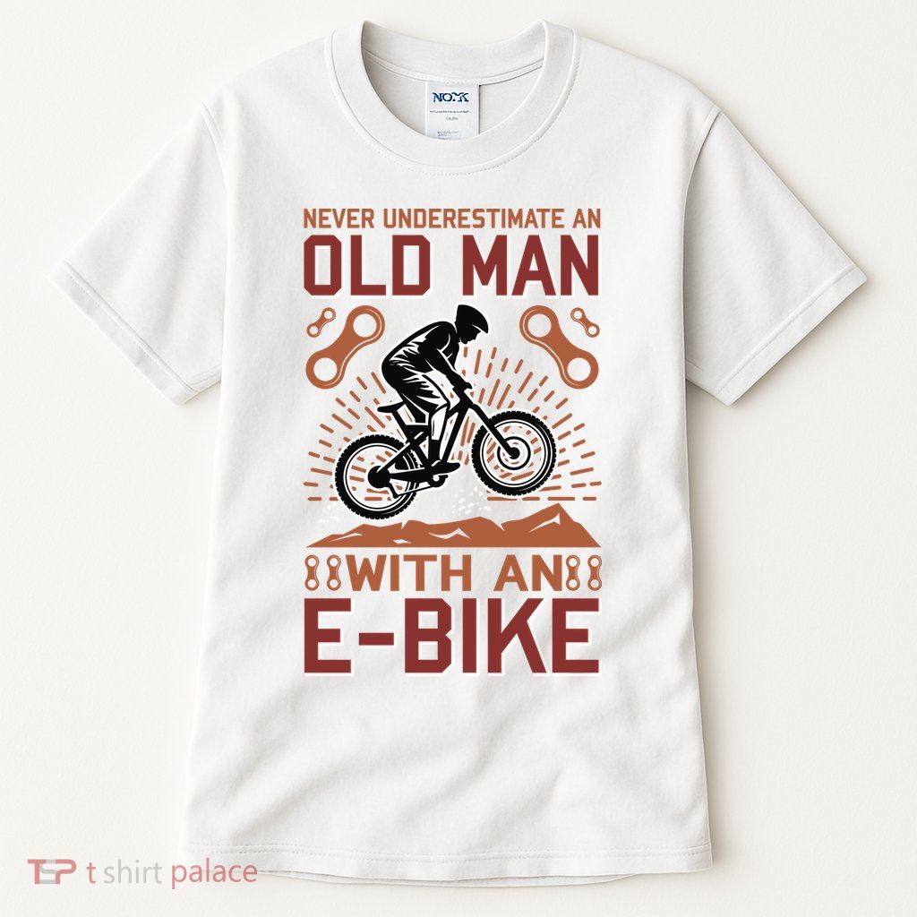 Never Underestimate An Old Man With An E Bike Tall T-Shirt