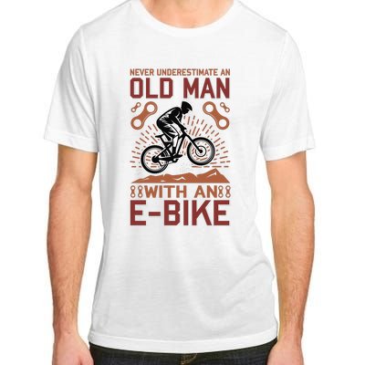 Never Underestimate An Old Man With An E Bike Adult ChromaSoft Performance T-Shirt