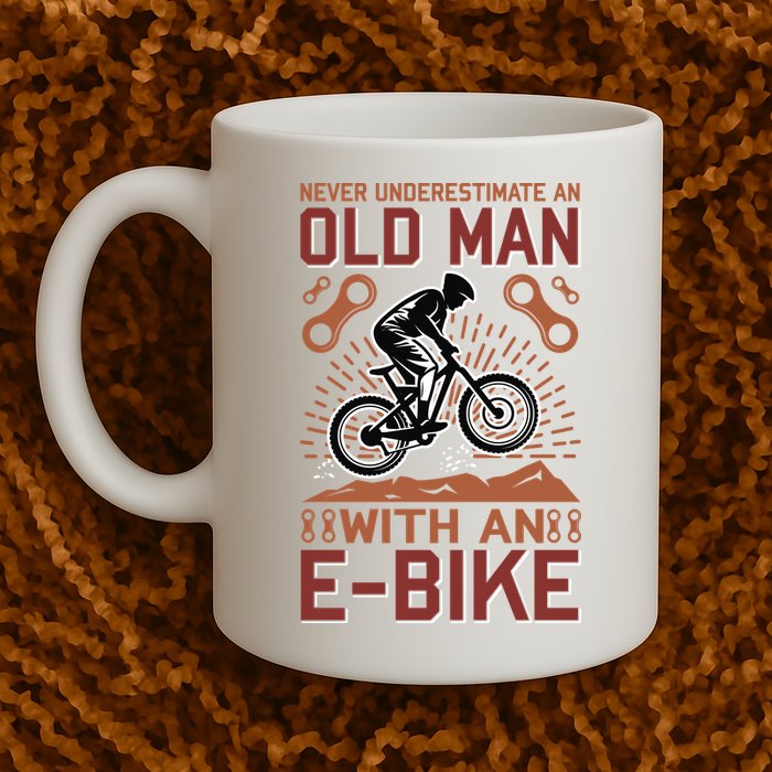 Never Underestimate An Old Man With An E Bike Mug