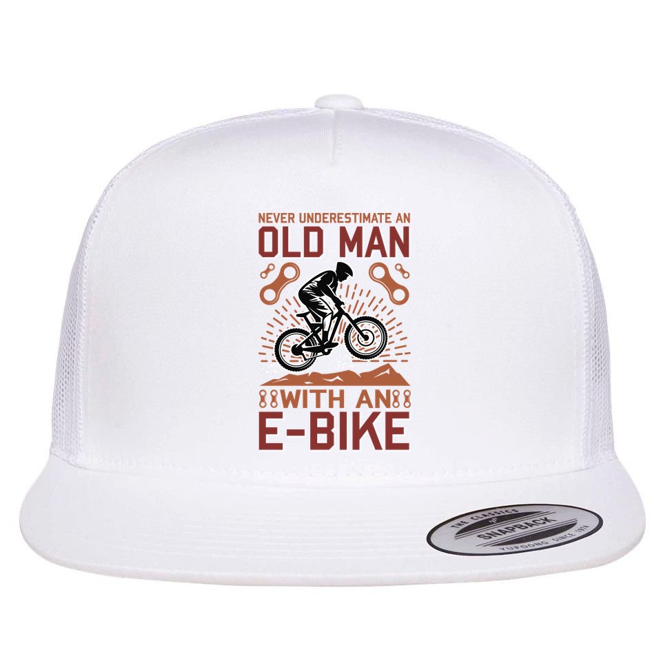 Never Underestimate An Old Man With An E Bike Flat Bill Trucker Hat