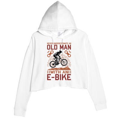 Never Underestimate An Old Man With An E Bike Crop Fleece Hoodie