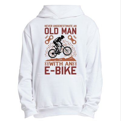 Never Underestimate An Old Man With An E Bike Urban Pullover Hoodie