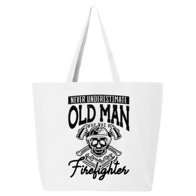 Never Underestimate An Old Who Was A Firefighter Firefig Gift 25L Jumbo Tote