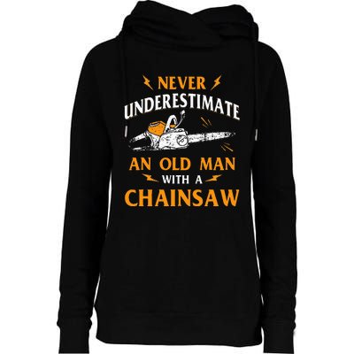 Never Underestimate An Old Man Lumberjack Chainsaw & Logger Womens Funnel Neck Pullover Hood