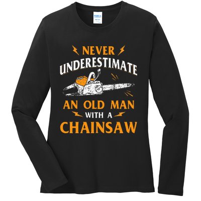 Never Underestimate An Old Man Lumberjack Chainsaw & Logger Ladies Long Sleeve Shirt