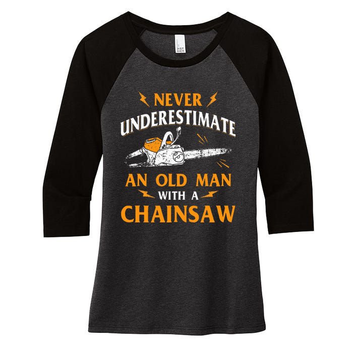 Never Underestimate An Old Man Lumberjack Chainsaw & Logger Women's Tri-Blend 3/4-Sleeve Raglan Shirt