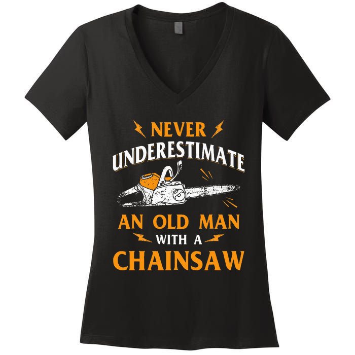 Never Underestimate An Old Man Lumberjack Chainsaw & Logger Women's V-Neck T-Shirt