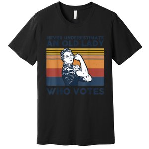 Never Underestimate An Old Lady Who Votes Feminist Gift Premium T-Shirt