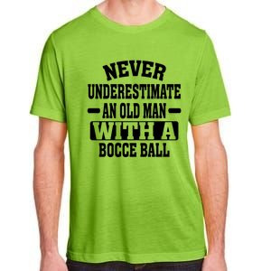 Never Underestimate An Old With A Boccee Ball Gift For Father Day Adult ChromaSoft Performance T-Shirt