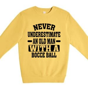 Never Underestimate An Old With A Boccee Ball Gift For Father Day Premium Crewneck Sweatshirt