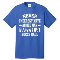 Never Underestimate An Old With A Boccee Ball Gift For Father Day Tall T-Shirt