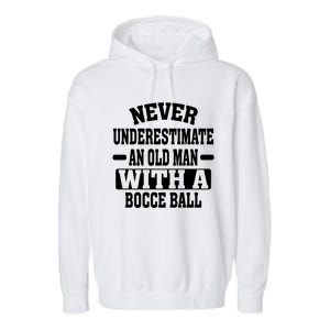 Never Underestimate An Old With A Boccee Ball Gift For Father Day Garment-Dyed Fleece Hoodie