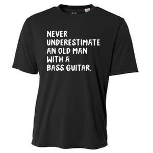 Never Underestimate An Old Man With A Bass Guitar Musician Cooling Performance Crew T-Shirt