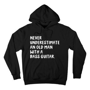 Never Underestimate An Old Man With A Bass Guitar Musician Hoodie