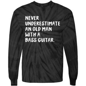 Never Underestimate An Old Man With A Bass Guitar Musician Tie-Dye Long Sleeve Shirt