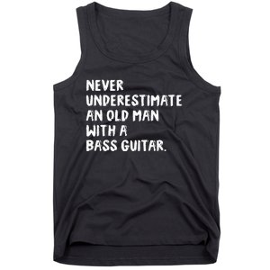 Never Underestimate An Old Man With A Bass Guitar Musician Tank Top