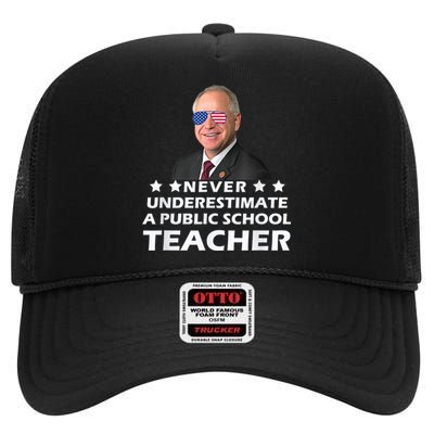 Never Underestimate A Public School Teacher Tim Walz 2024 High Crown Mesh Back Trucker Hat