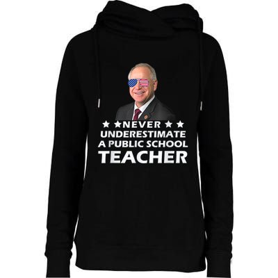 Never Underestimate A Public School Teacher Tim Walz 2024 Womens Funnel Neck Pullover Hood