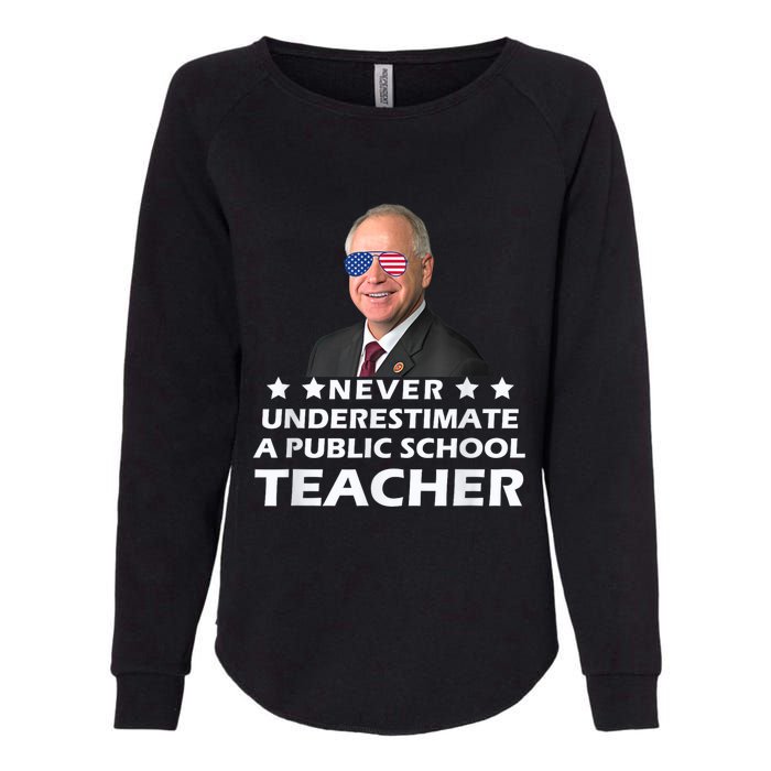 Never Underestimate A Public School Teacher Tim Walz 2024 Womens California Wash Sweatshirt