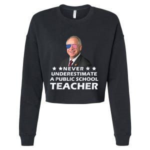 Never Underestimate A Public School Teacher Tim Walz 2024 Cropped Pullover Crew